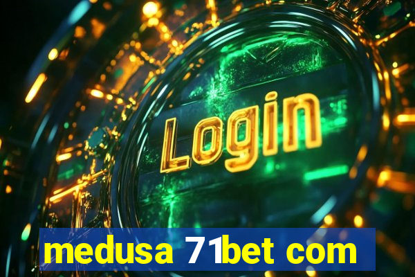 medusa 71bet com